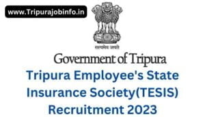 Tripura-Employees-State-Insurance-SocietyTESIS-Recruitment-2023