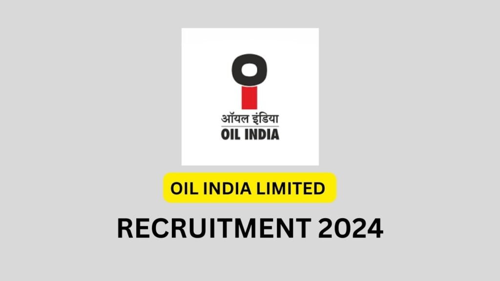 OIL INDIA LIMITED RECRUITMENT 2024