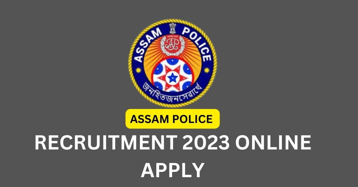 ASSAM POLICE RECRUITMENT 2023