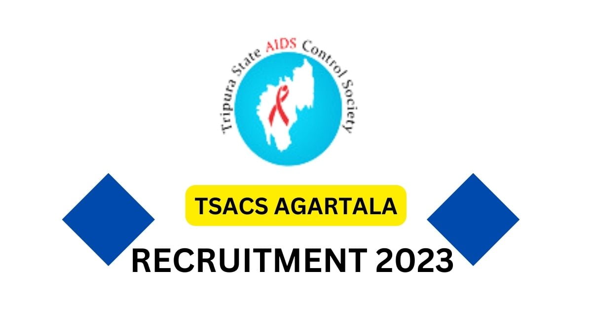 TSACS AGARTALA RECRUITMENT 2023