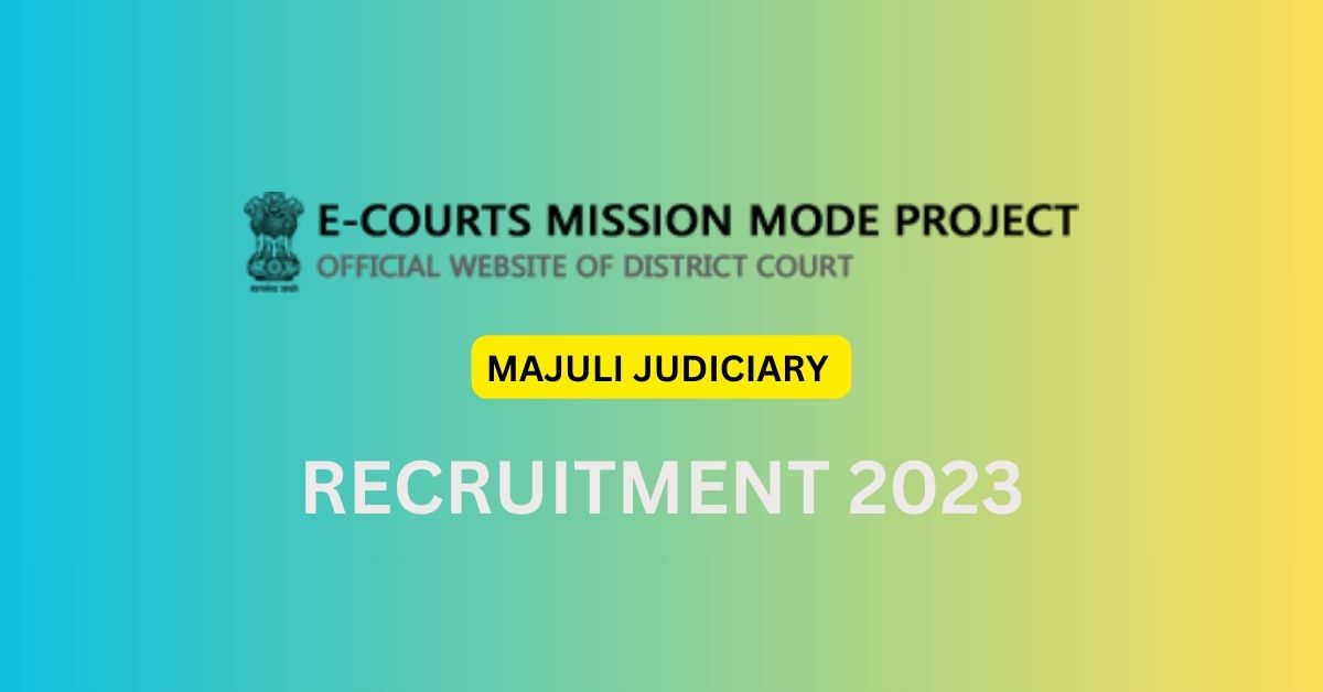 MAJULI JUDICIARY RECRUITMENT 2023