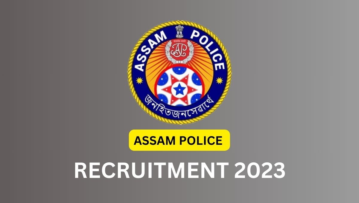 ASSAM POLICE RECRUITMENT 2023