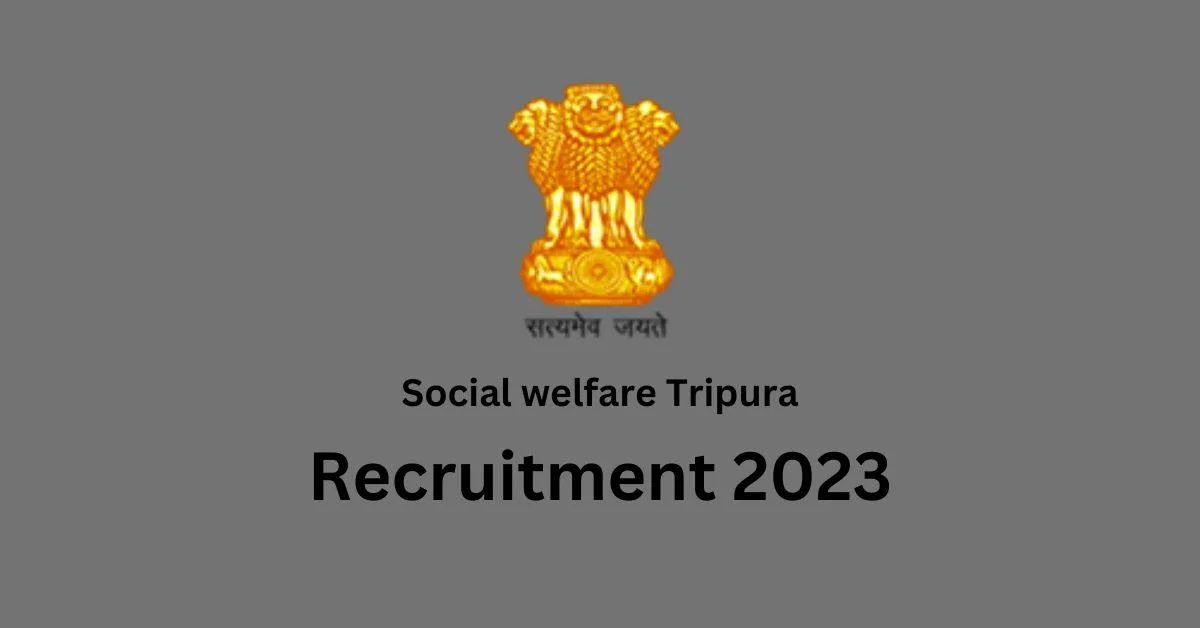 SOCIAL WELFARE TRIPURA RECRUITMENT 2023