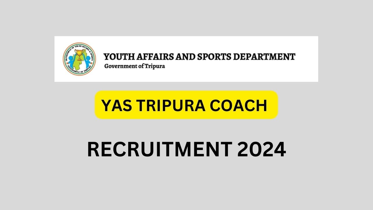 YAS TRIPURA COACH RECRUITMENT 2024